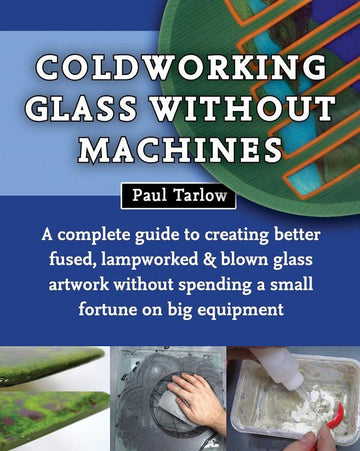 Coldworking Glass without Machines - Warm Glass