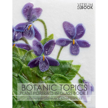 eBook - Botanic Topics: Plant Portraits in Glass Book 1 - Warm Glass