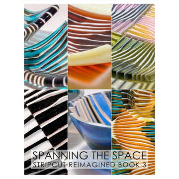 eBook - StripCut Reimagined Book 3: Spanning The Space - Warm Glass